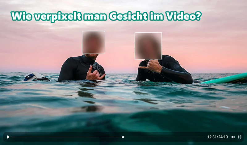 Gesichter in Videos verpixeln