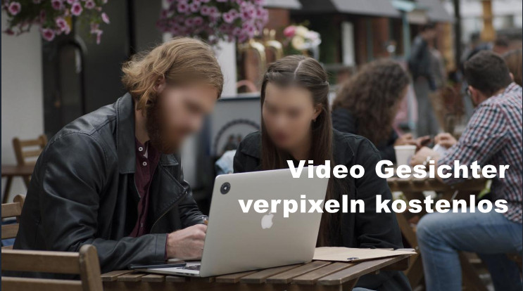 Video Gesichter verpixeln kostenlos